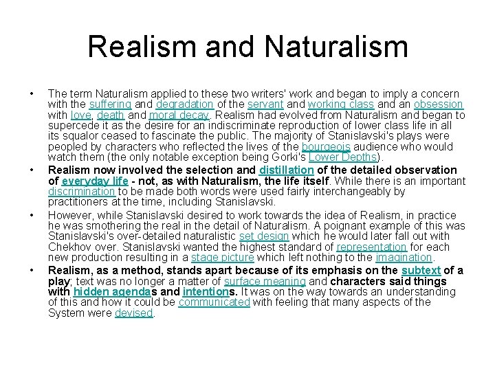 Realism and Naturalism • • The term Naturalism applied to these two writers' work