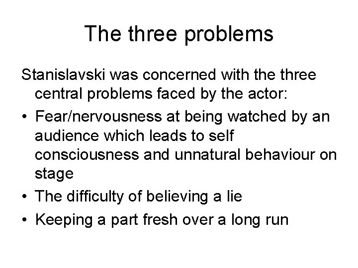 The three problems Stanislavski was concerned with the three central problems faced by the