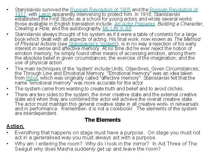  • Stanislavski survived the Russian Revolution of 1905 and the Russian Revolution of