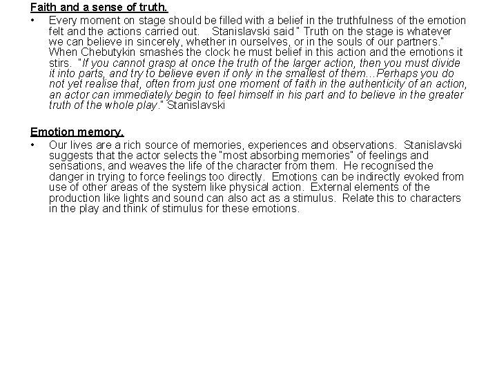 Faith and a sense of truth. • Every moment on stage should be filled