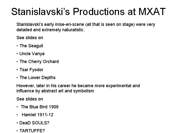 Stanislavski’s Productions at MXAT Stanislavski’s early mise-en-scene (all that is seen on stage) were