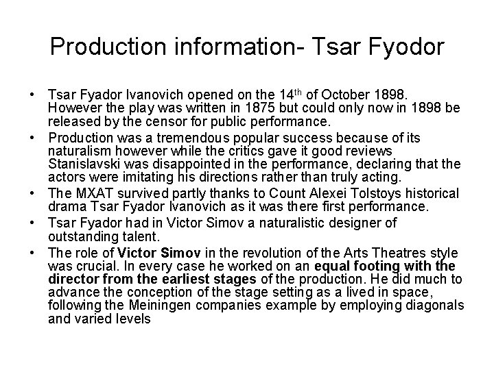 Production information- Tsar Fyodor • Tsar Fyador Ivanovich opened on the 14 th of