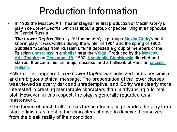 Production Information • • In 1902 the Moscow Art Theater staged the first production