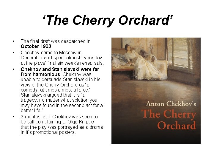 ‘The Cherry Orchard’ • • The final draft was despatched in October 1903. Chekhov
