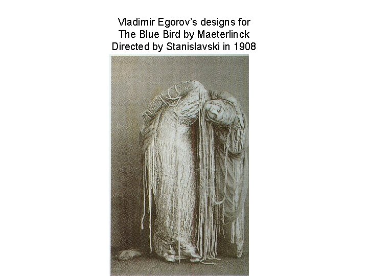 Vladimir Egorov’s designs for The Blue Bird by Maeterlinck Directed by Stanislavski in 1908