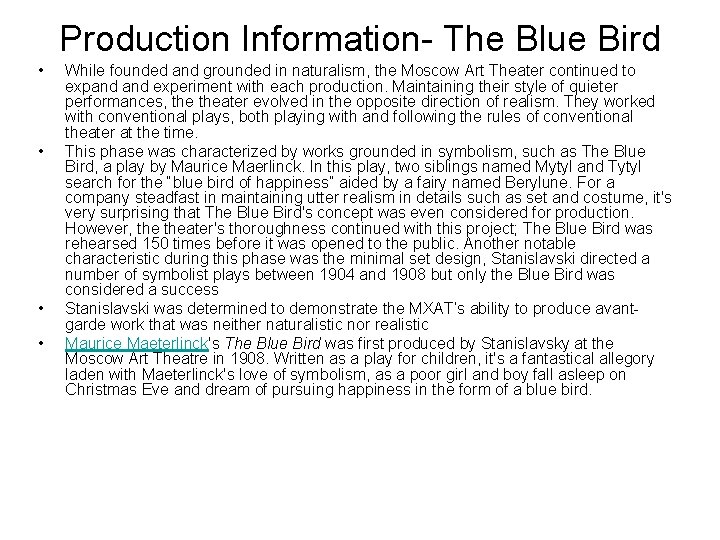 Production Information- The Blue Bird • • While founded and grounded in naturalism, the