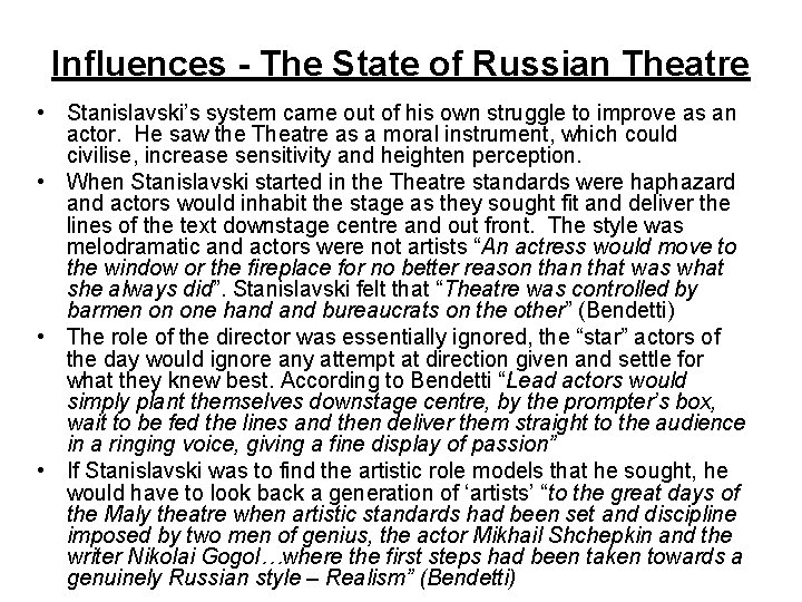 Influences - The State of Russian Theatre • Stanislavski’s system came out of his