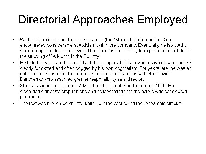 Directorial Approaches Employed • • While attempting to put these discoveries (the “Magic If”)