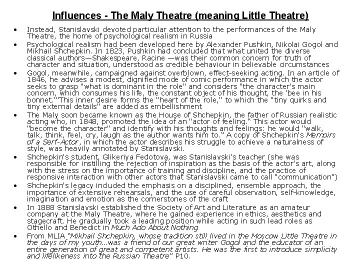 Influences - The Maly Theatre (meaning Little Theatre) • • Instead, Stanislavski devoted particular