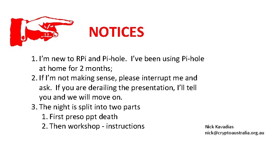 NOTICES 1. I’m new to RPi and Pi-hole. I’ve been using Pi-hole at home