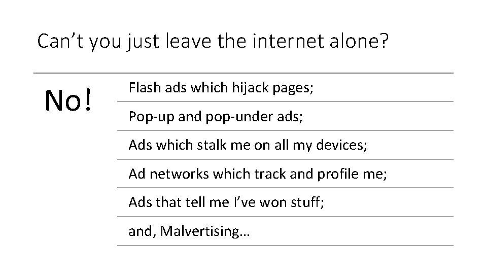 Can’t you just leave the internet alone? No! Flash ads which hijack pages; Pop-up