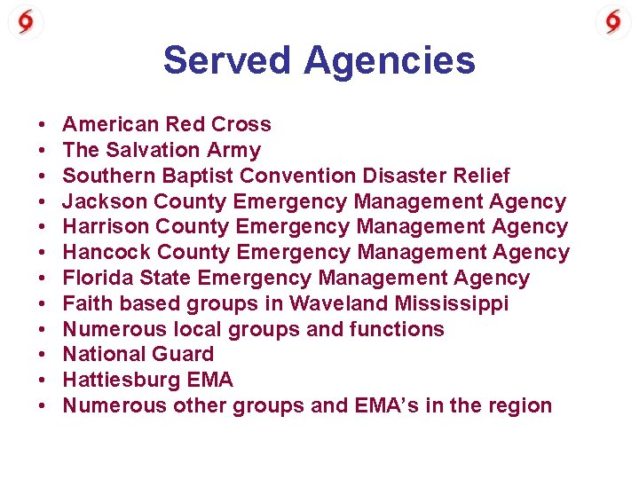 Served Agencies • • • American Red Cross The Salvation Army Southern Baptist Convention