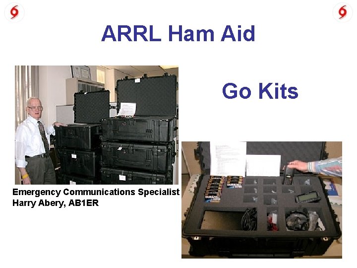 ARRL Ham Aid Go Kits Emergency Communications Specialist Harry Abery, AB 1 ER 