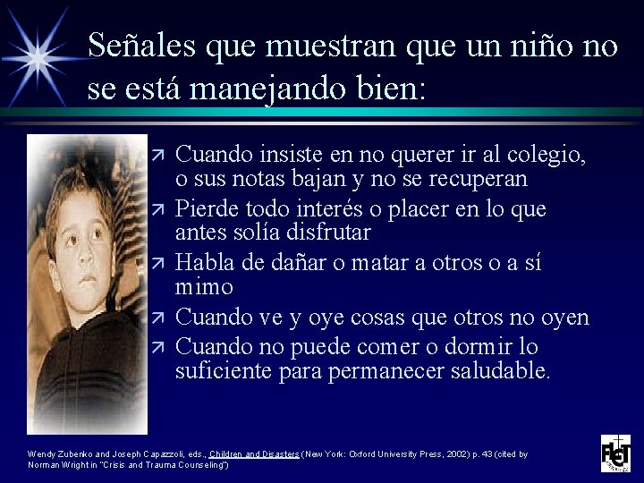 Señales que muestran que un niño no se está manejando bien: ä ä ä