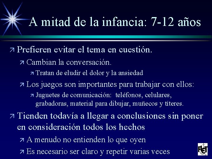 A mitad de la infancia: 7 -12 años ä Prefieren evitar el tema en