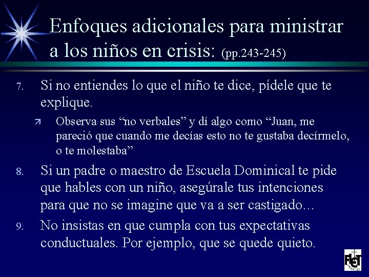 Enfoques adicionales para ministrar a los niños en crisis: (pp. 243 -245) 7. Si