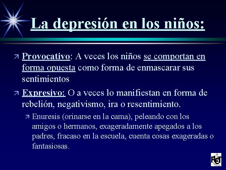 La depresión en los niños: Provocativo: A veces los niños se comportan en forma