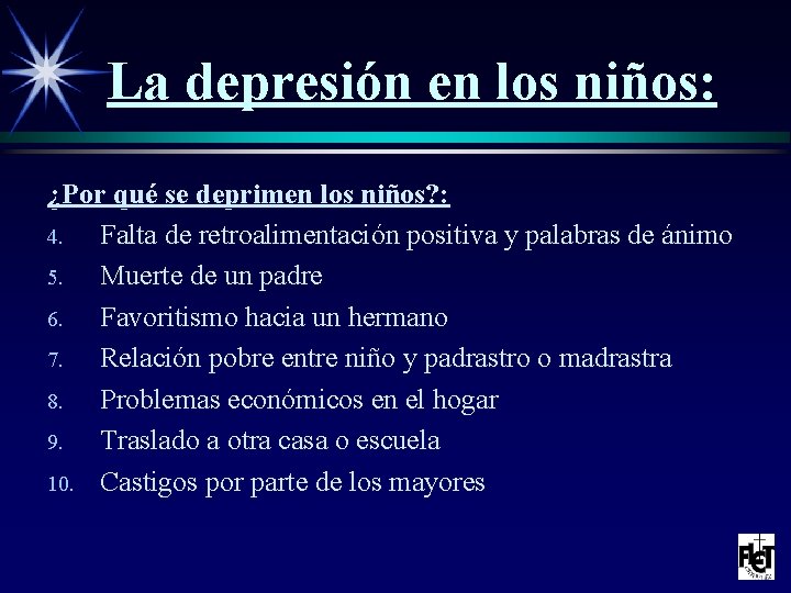 La depresión en los niños: ¿Por qué se deprimen los niños? : 4. Falta