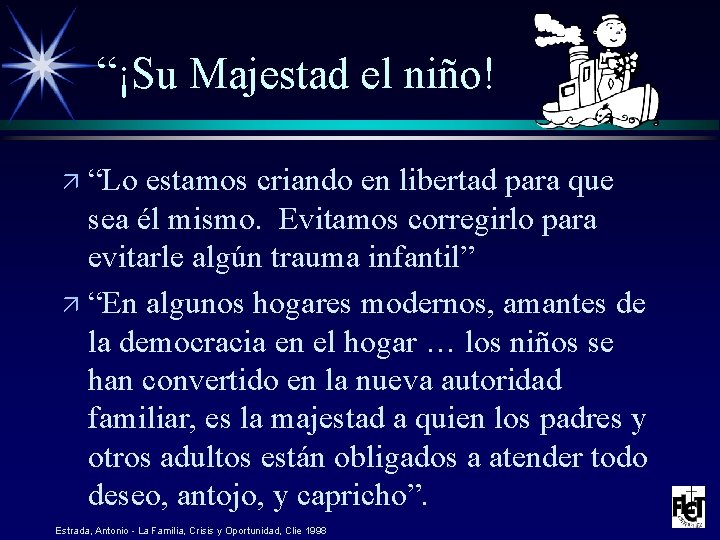 “¡Su Majestad el niño! ä “Lo estamos criando en libertad para que sea él