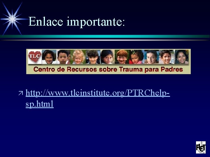 Enlace importante: ä http: //www. tlcinstitute. org/PTRChelp- sp. html 