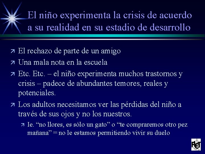 El niño experimenta la crisis de acuerdo a su realidad en su estadio de