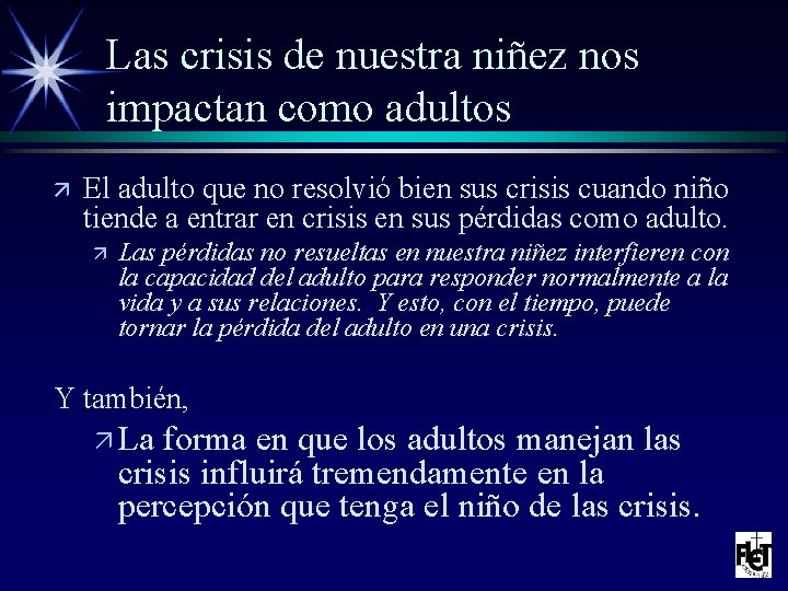 Las crisis de nuestra niñez nos impactan como adultos ä El adulto que no