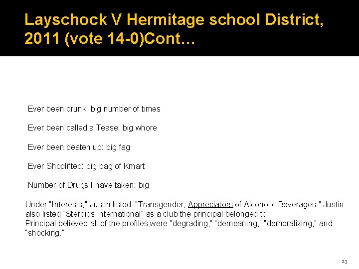 Layschock V Hermitage school District, 2011 (vote 14 -0)Cont… Ever been drunk: big number