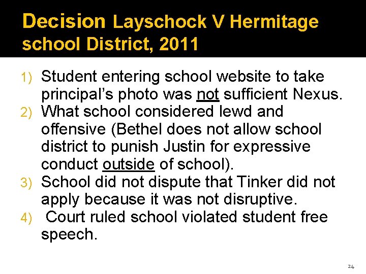 Decision Layschock V Hermitage school District, 2011 Student entering school website to take principal’s