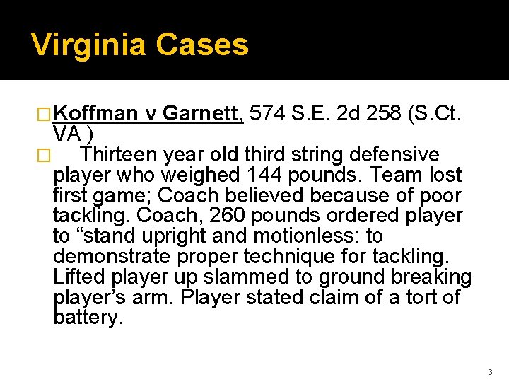 Virginia Cases �Koffman v Garnett, 574 S. E. 2 d 258 (S. Ct. VA