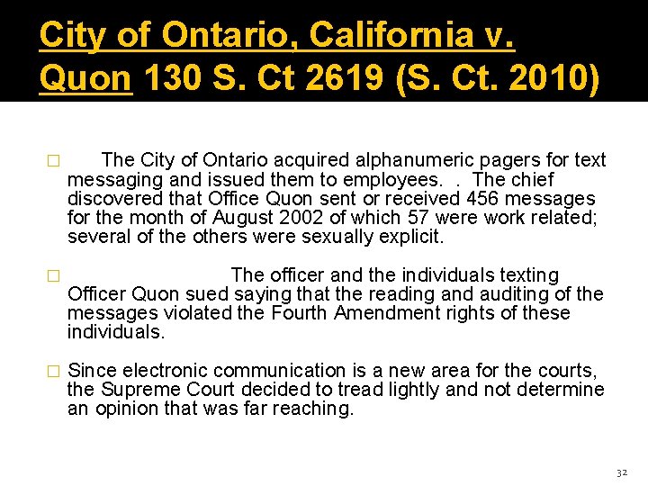 City of Ontario, California v. Quon 130 S. Ct 2619 (S. Ct. 2010) �