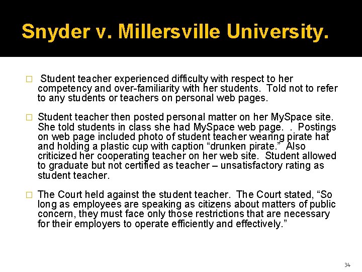 Snyder v. Millersville University. � � � Student teacher experienced difficulty with respect to
