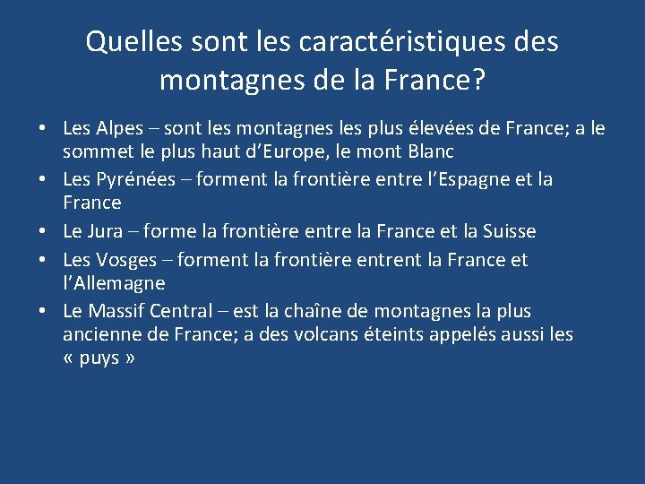 Quelles sont les caractéristiques des montagnes de la France? • Les Alpes – sont