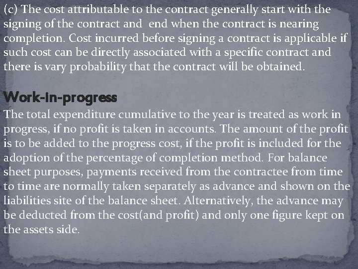 (c) The cost attributable to the contract generally start with the signing of the