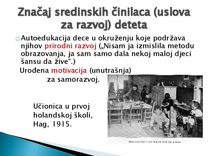 Značaj sredinskih činilaca (uslova za razvoj) deteta � Autoedukacija dece u okruženju koje podržava