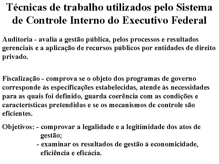 Técnicas de trabalho utilizados pelo Sistema de Controle Interno do Executivo Federal Auditoria -