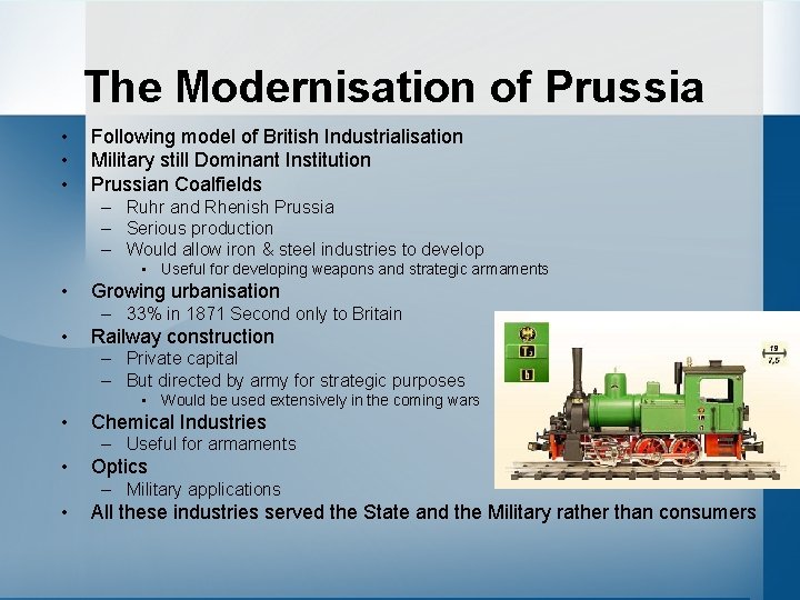 The Modernisation of Prussia • • • Following model of British Industrialisation Military still