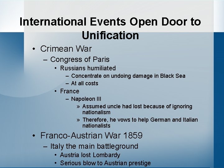 International Events Open Door to Unification • Crimean War – Congress of Paris •