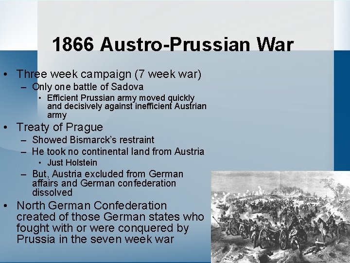 1866 Austro-Prussian War • Three week campaign (7 week war) – Only one battle