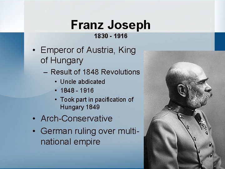 Franz Joseph 1830 - 1916 • Emperor of Austria, King of Hungary – Result