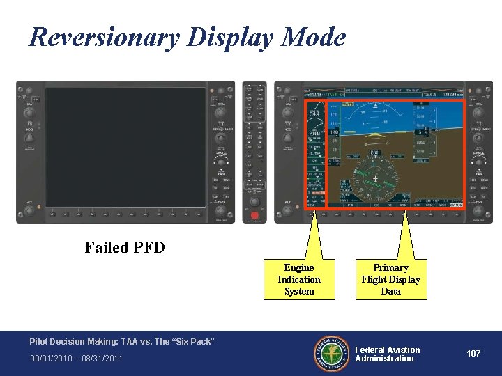 Reversionary Display Mode Failed PFD Engine Indication System Pilot Decision Making: TAA vs. The Reversionary Display Mode Failed PFD Engine Indication System Pilot Decision Making: TAA vs. The