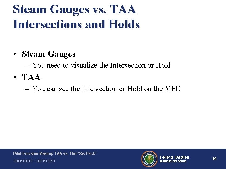 Steam Gauges vs. TAA Intersections and Holds • Steam Gauges – You need to Steam Gauges vs. TAA Intersections and Holds • Steam Gauges – You need to