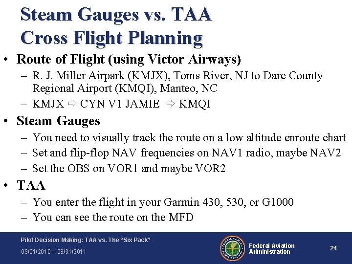Steam Gauges vs. TAA Cross Flight Planning • Route of Flight (using Victor Airways) Steam Gauges vs. TAA Cross Flight Planning • Route of Flight (using Victor Airways)