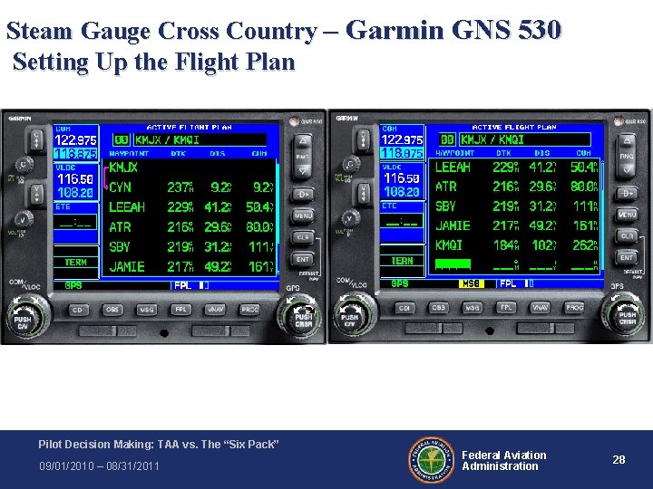 Steam Gauge Cross Country – Garmin GNS 530 Setting Up the Flight Plan Pilot Steam Gauge Cross Country – Garmin GNS 530 Setting Up the Flight Plan Pilot
