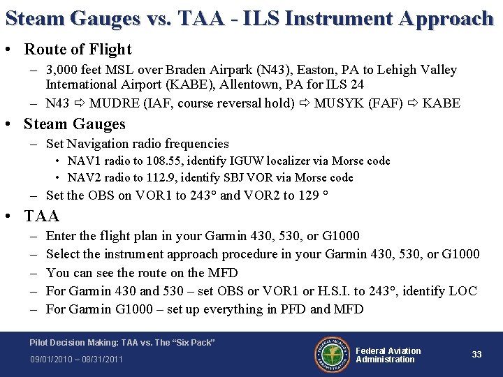 Steam Gauges vs. TAA - ILS Instrument Approach • Route of Flight – 3, Steam Gauges vs. TAA - ILS Instrument Approach • Route of Flight – 3,