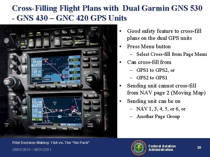 Cross-Filling Flight Plans with Dual Garmin GNS 530 - GNS 430 – GNC 420 Cross-Filling Flight Plans with Dual Garmin GNS 530 - GNS 430 – GNC 420