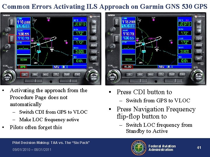 Common Errors Activating ILS Approach on Garmin GNS 530 GPS • Activating the approach Common Errors Activating ILS Approach on Garmin GNS 530 GPS • Activating the approach
