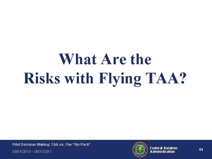What Are the Risks with Flying TAA? Pilot Decision Making: TAA vs. The “Six What Are the Risks with Flying TAA? Pilot Decision Making: TAA vs. The “Six