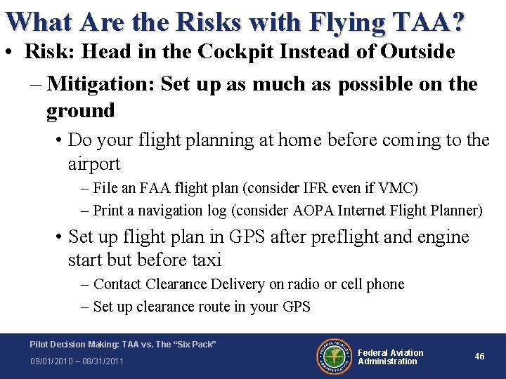 What Are the Risks with Flying TAA? • Risk: Head in the Cockpit Instead What Are the Risks with Flying TAA? • Risk: Head in the Cockpit Instead