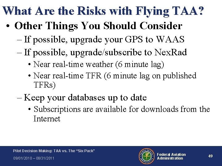 What Are the Risks with Flying TAA? • Other Things You Should Consider – What Are the Risks with Flying TAA? • Other Things You Should Consider –