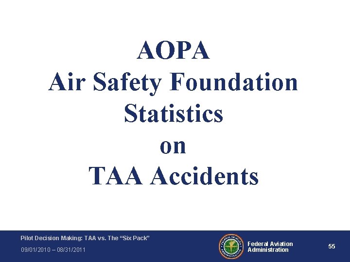 AOPA Air Safety Foundation Statistics on TAA Accidents Pilot Decision Making: TAA vs. The AOPA Air Safety Foundation Statistics on TAA Accidents Pilot Decision Making: TAA vs. The